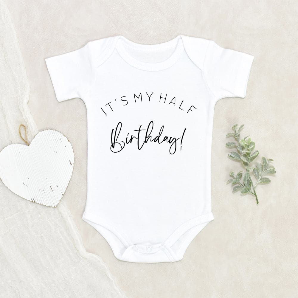 Birthday Baby Onesie - It's My Half Birthday Onesie - Half Birthday Baby Onesie