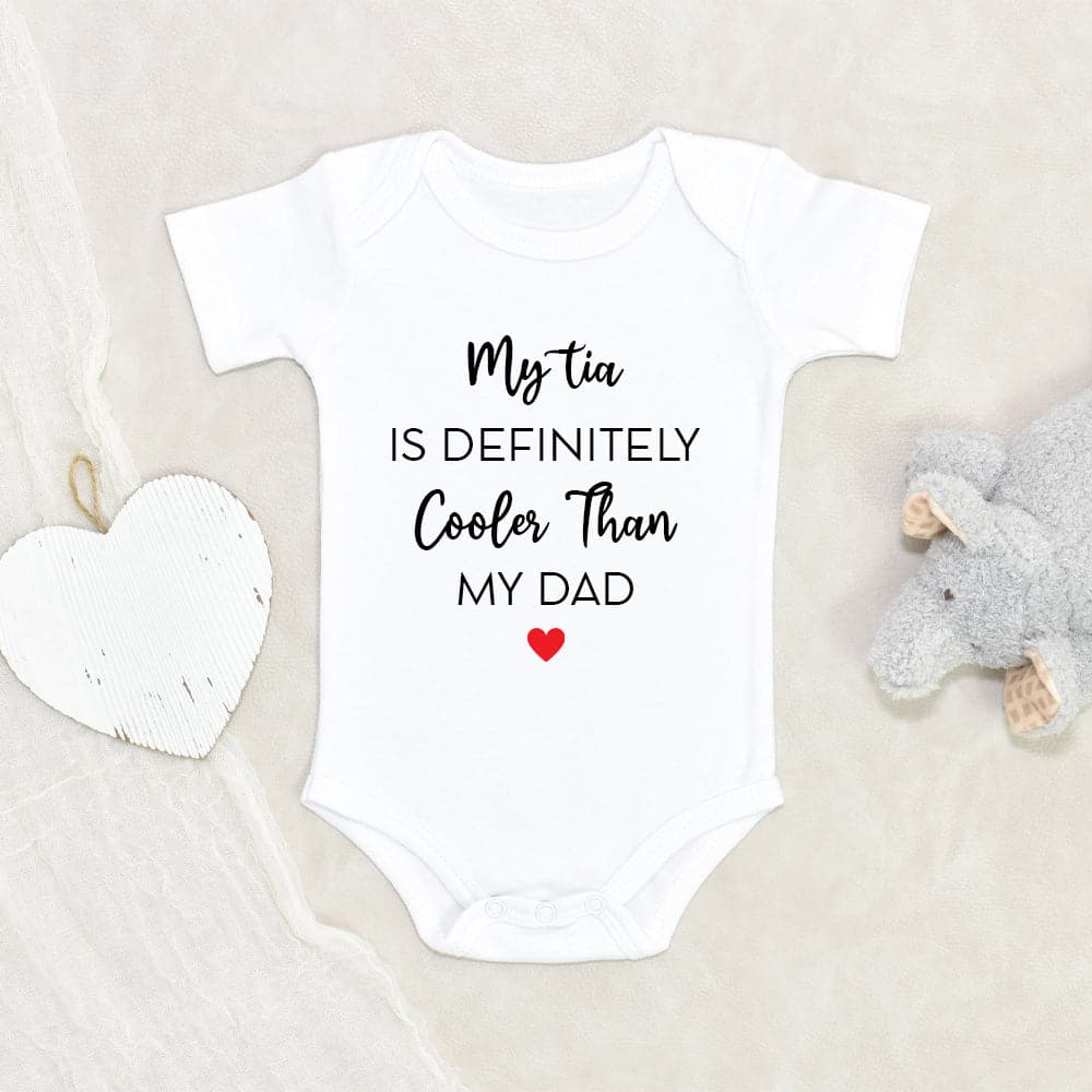Tia Baby Clothes - Funny Baby Onesie - My Tia Is Definitely Cooler Than My Dad Onesie - Cute Baby Onesie - Funny Baby Clothes