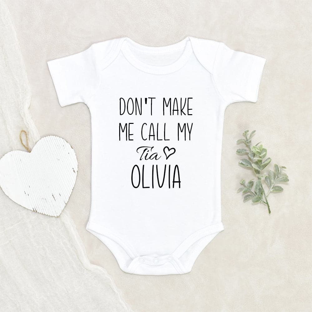 I Love My Tia Onesie - Custom Tia Name Baby Onesie - Don't Make Me Call My Tia Baby Onesie - Tia Baby Clothes - Funny Baby Onesie