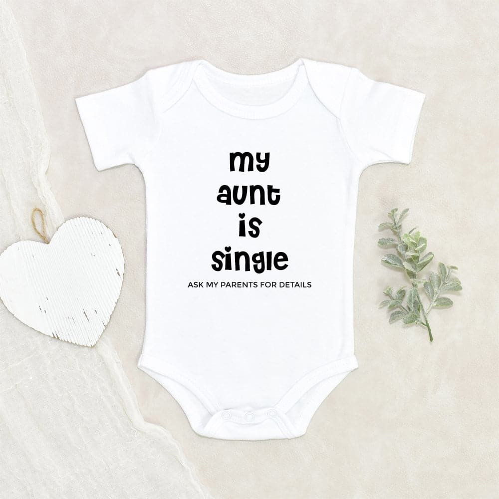 Funny Text About Aunt Baby Onesie Baby Shower Gift My Aunt is Single Baby Onesie Funny Baby Clothes Auntie Baby Onesie
