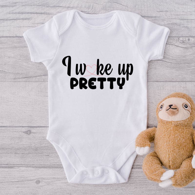 I Woke Up Pretty-Onesie-Best Gift For Babies-Adorable Baby Clothes-Clothes For Baby-Best Gift For Papa-Best Gift For Mama-Cute Onesie