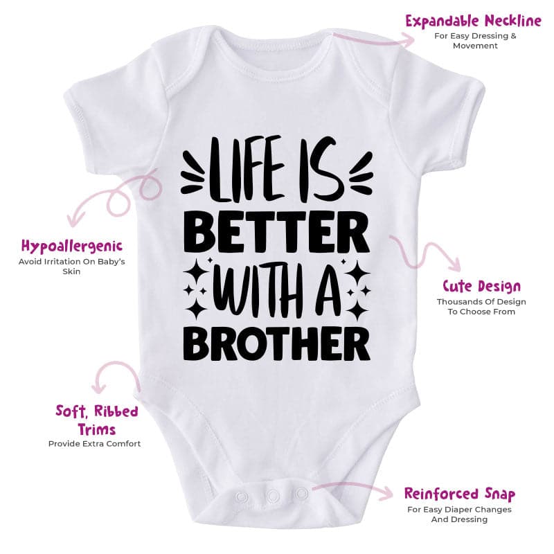 Life Is Better With A Brother-Onesie-Best Gift For Babies-Adorable Baby Clothes-Clothes For Baby-Best Gift For Papa-Best Gift For Mama-Cute Onesie