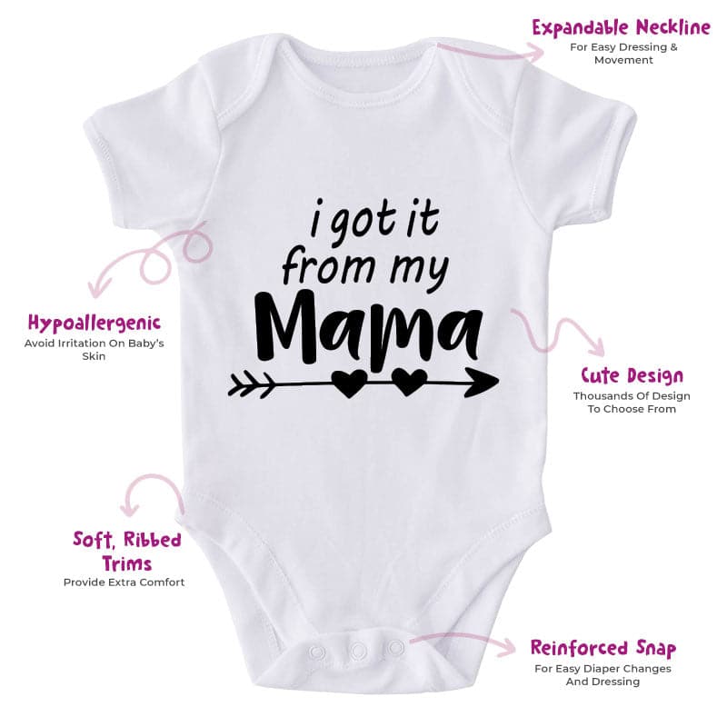 I Got It From My Mama-Onesie-Best Gift For Babies-Adorable Baby Clothes-Clothes For Baby-Best Gift For Papa-Best Gift For Mama-Cute Onesie