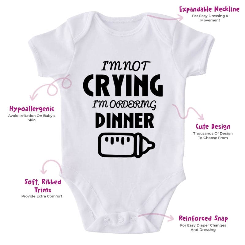 I'm Not Crying I'm Ordering Dinner-Funny Onesie-Best Gift For Babies-Adorable Baby Clothes-Clothes For Baby-Best Gift For Papa-Best Gift For Mama-Cute Onesie