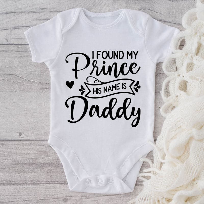I Found My Prince His Name Is Daddy-Onesie-Best Gift For Babies-Adorable Baby Clothes-Clothes For Baby Boy-Best Gift For Papa-Best Gift For Mama-Cute Onesie
