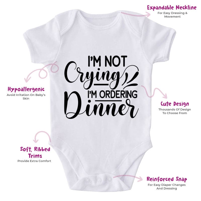 I'm Not Crying I'm Ordering Dinner-Funny Onesie-Best Gift For Babies-Adorable Baby Clothes-Clothes For Baby-Best Gift For Papa-Best Gift For Mama-Cute Onesie