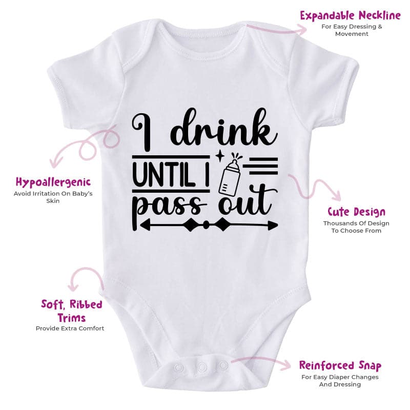 I Drink Until I Pass Out-Funny Onesie-Best Gift For Babies-Adorable Baby Clothes-Clothes For Baby-Best Gift For Papa-Best Gift For Mama-Cute Onesie