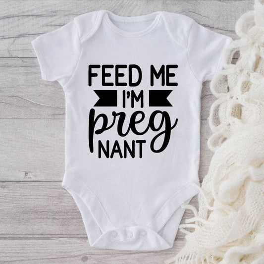 Feed Me I'm Pregnant-Funny Onesie-Best Gift For Babies-Adorable Baby Clothes-Clothes For Baby-Best Gift For Papa-Best Gift For Mama-Cute Onesie
