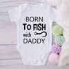Born To Fish With Daddy-Funny Onesie-Best Gift For Babies-Adorable Baby Clothes-Clothes For Baby-Best Gift For Papa-Best Gift For Mama-Cute Onesie