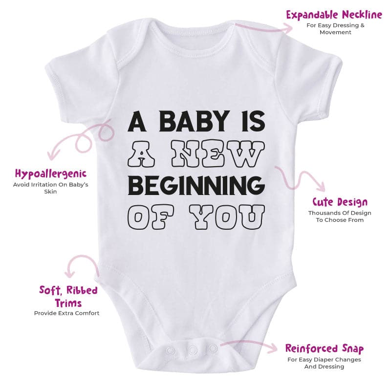 A Baby Is A New Beginning Of You-Onesie-Best Gift For Babies-Adorable Baby Clothes-Clothes For Baby-Best Gift For Papa-Best Gift For Mama-Cute Onesie