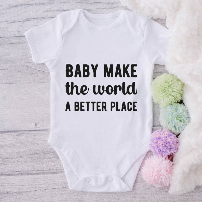 Baby Make The World A Better Place-Onesie-Best Gift For Babies-Adorable Baby Clothes-Clothes For Baby-Best Gift For Papa-Best Gift For Mama-Cute Onesie