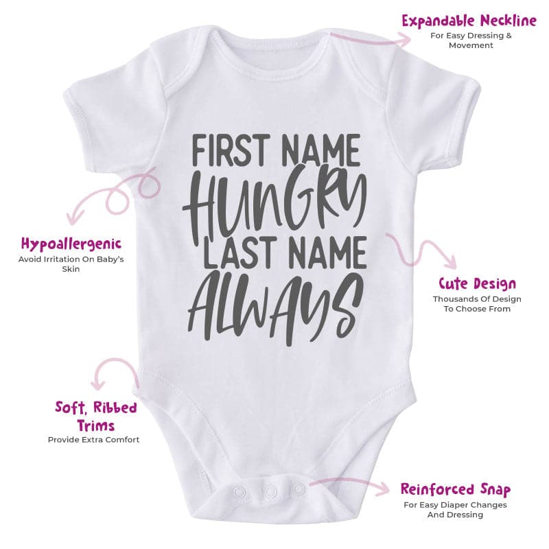 First Name Hungry Last Name Always-Funny Onesie-Adorable Baby Clothes-Clothes For Baby-Best Gift For Papa-Best Gift For Mama-Cute Onesie