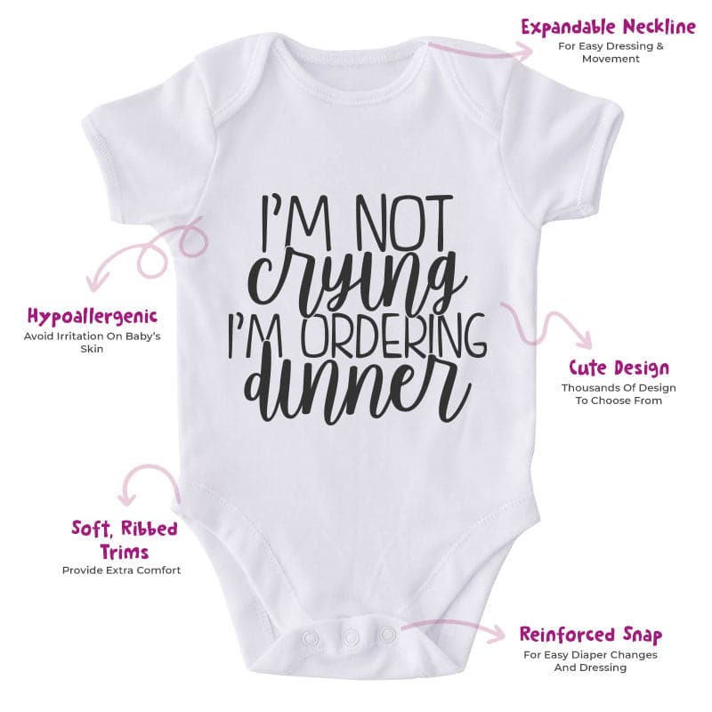 I'm Not Crying I'm Ordering Dinner-Funny Onesie-Adorable Baby Clothes-Clothes For Baby-Best Gift For Papa-Best Gift For Mama-Cute Onesie