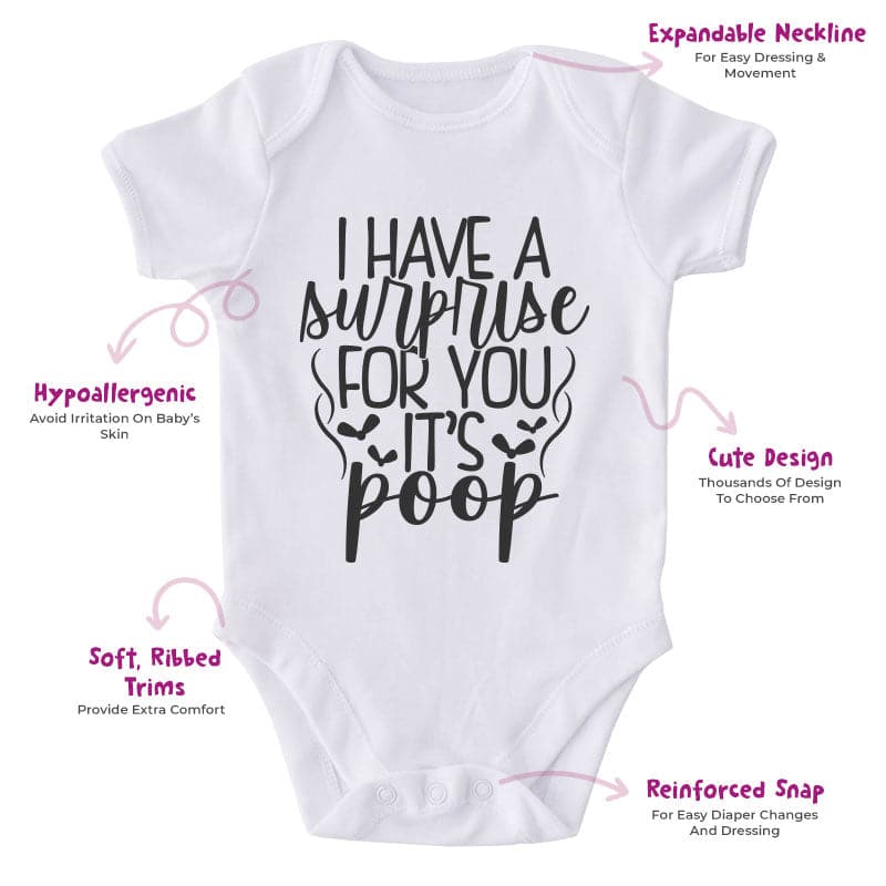 I Have A Surprise For You It's Poop-Funny Onesie-Adorable Baby Clothes-Clothes For Baby-Best Gift For Papa-Best Gift For Mama-Cute Onesie