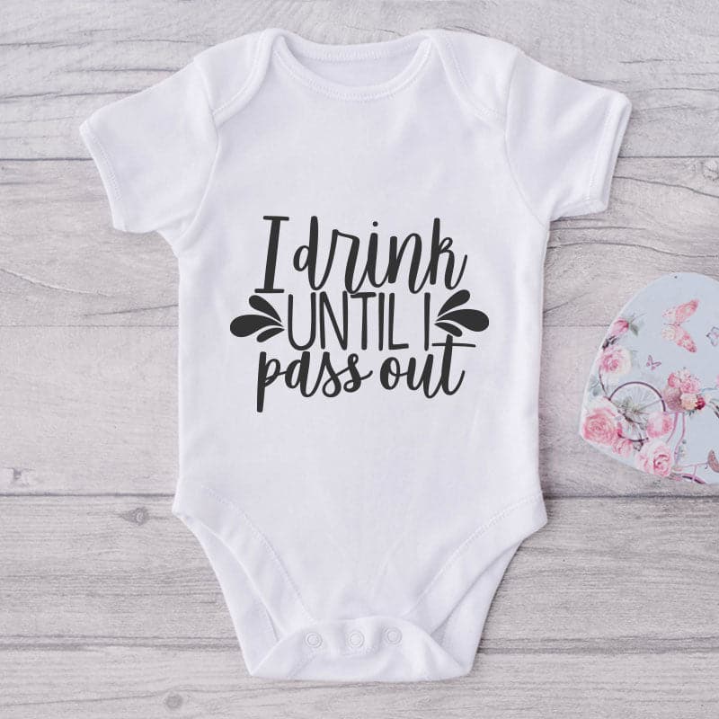 I Drink Until I Pass Out-Funny Onesie-Adorable Baby Clothes-Clothes For Baby-Best Gift For Papa-Best Gift For Mama-Cute Onesie