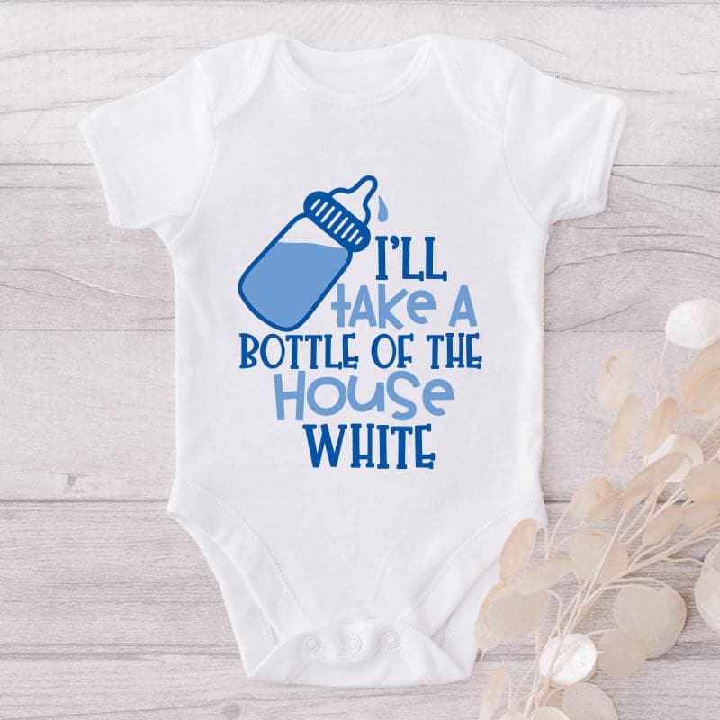 I'll Take A Bottle Of The House White-Onesie-Adorable Baby Clothes-Clothes For Baby-Best Gift For Papa-Best Gift For Mama-Cute Onesie
