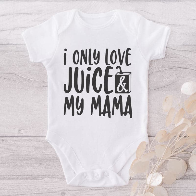 I Only Love Juice And My Mama-Onesie-Adorable Baby Clothes-Clothes For Baby-Best Gift For Papa-Best Gift For Mama-Cute Onesie
