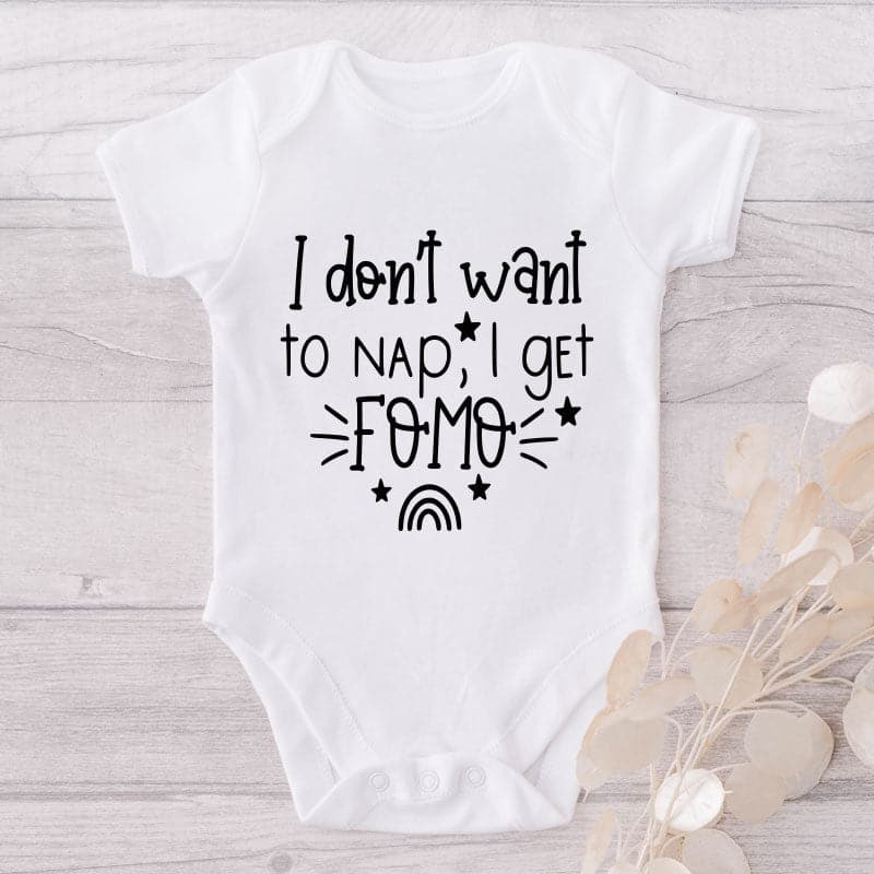 I Don't Want To Nap, I Get FOMO-Onesie-Best Gift For Babies-Adorable Baby Clothes-Clothes For Baby-Best Gift For Papa-Best Gift For Mama-Cute Onesie
