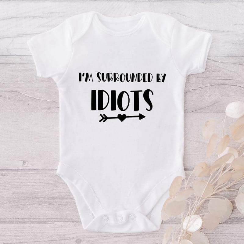 I'm Surrounded By Idiots-Onesie-Best Gift For Babies-Adorable Baby Clothes-Clothes For Baby-Best Gift For Papa-Best Gift For Mama-Cute Onesie