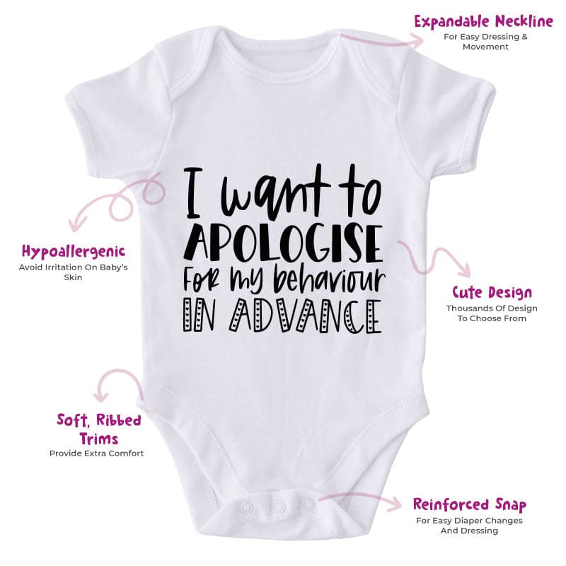 I Want To Apologise For My Behaviour In Advance-Onesie-Best Gift For Babies-Adorable Baby Clothes-Clothes For Baby-Best Gift For Papa-Best Gift For Mama-Cute Onesie