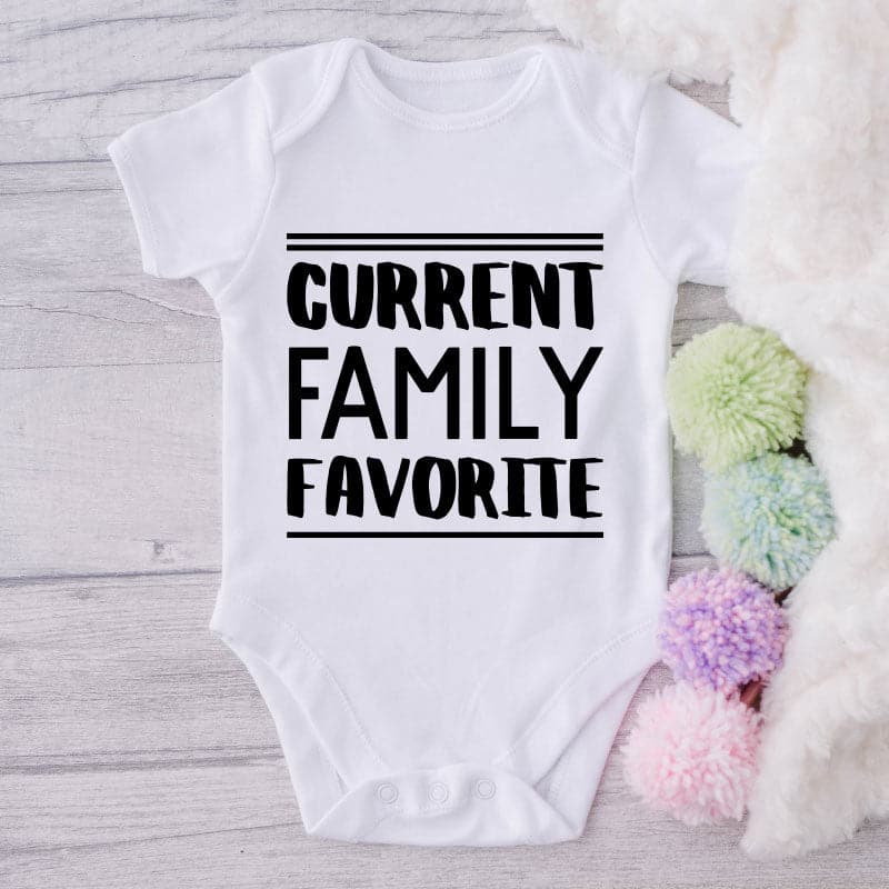 Current Family Favorite-Onesie-Best Gift For Babies-Adorable Baby Clothes-Clothes For Baby-Best Gift For Papa-Best Gift For Mama-Cute Onesie