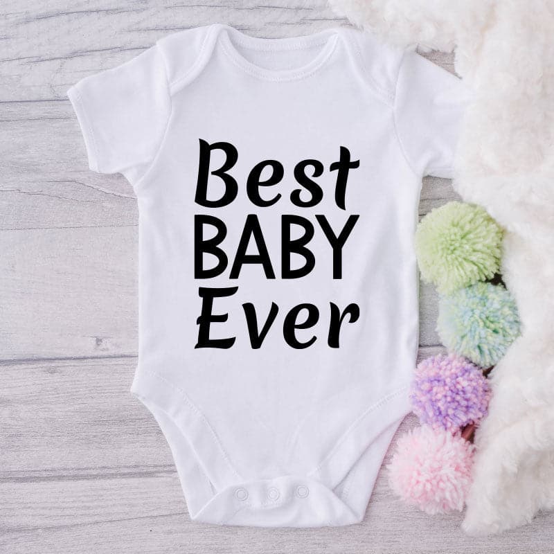 Best Baby Ever-Onesie-Best Gift For Babies-Adorable Baby Clothes-Clothes For Baby-Best Gift For Papa-Best Gift For Mama-Cute Onesie