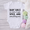 Baby Girls Are Made Of Sugar Spice And Everything Nice-Onesie-Best Gift For Babies-Adorable Baby Clothes-Clothes For Baby-Best Gift For Papa-Best Gift For Mama-Cute Onesie