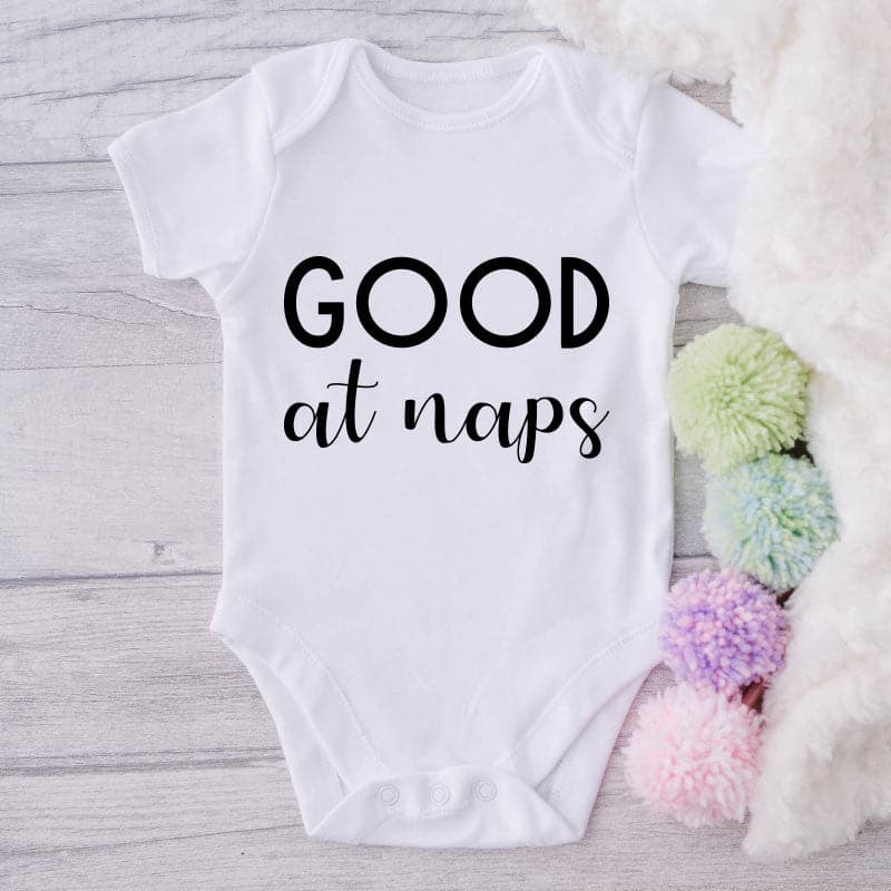 Good At Naps-Onesie-Best Gift For Babies-Adorable Baby Clothes-Clothes For Baby-Best Gift For Papa-Best Gift For Mama-Cute Onesie