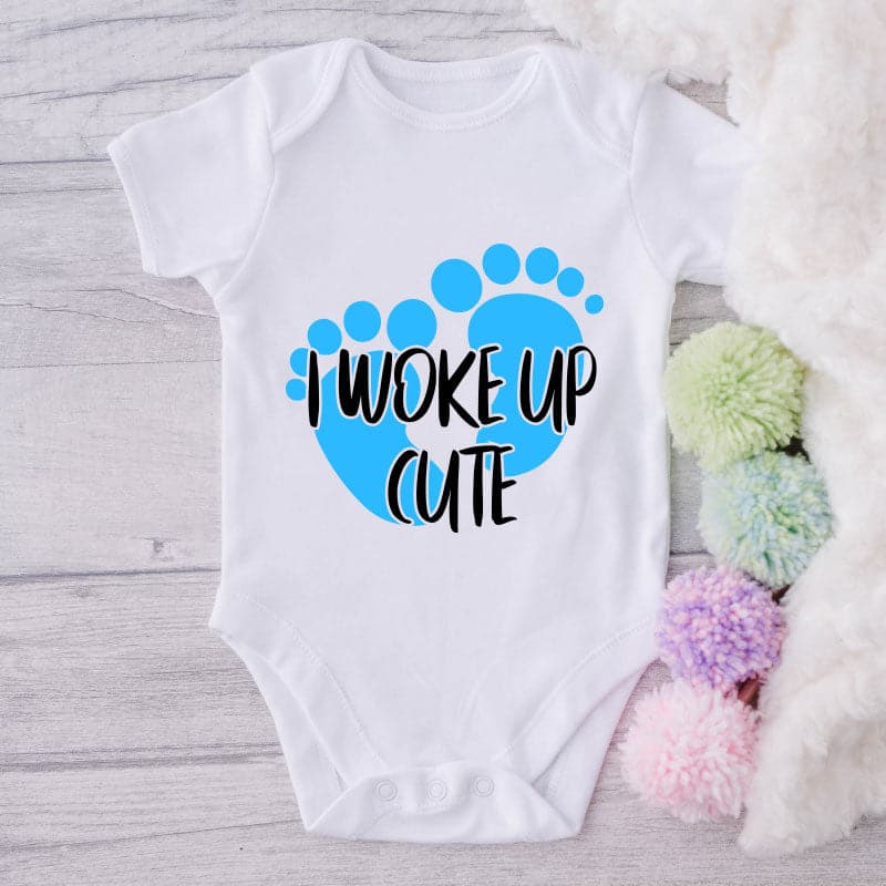 I Woke Up Cute-Onesie-Best Gift For Babies-Adorable Baby Clothes-Clothes For Baby-Best Gift For Papa-Best Gift For Mama-Cute Onesie