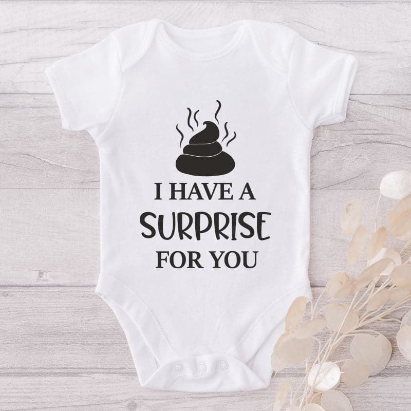 I Have A Surprise For You-Onesie-Best Gift For Babies-Adorable Baby Clothes-Clothes For Baby-Best Gift For Papa-Best Gift For Mama-Cute Onesie