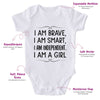 I Am Brave I Am Smart I Am Independent I Am A Girl-Onesie-Best Gift For Babies-Adorable Baby Clothes-Clothes For Baby-Best Gift For Papa-Best Gift For Mama-Cute Onesie