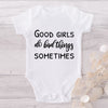 Good Girls Do Bad Things Sometimes-Onesie-Best Gift For Babies-Adorable Baby Clothes-Clothes For Baby-Best Gift For Papa-Best Gift For Mama-Cute Onesie