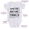 Good Girl. Wrong Time. Bad Girl. Right Time. Timing Is Everything-Onesie-Best Gift For Babies-Adorable Baby Clothes-Clothes For Baby-Best Gift For Papa-Best Gift For Mama-Cute Onesie