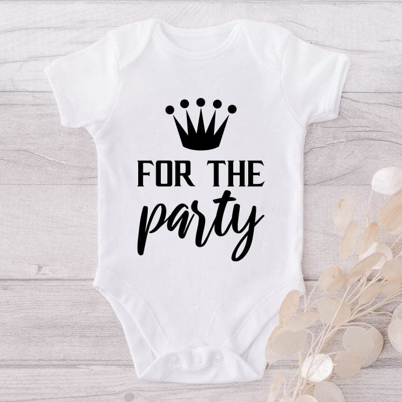 For The Party-Onesie-Best Gift For Babies-Adorable Baby Clothes-Clothes For Baby-Best Gift For Papa-Best Gift For Mama-Cute Onesie