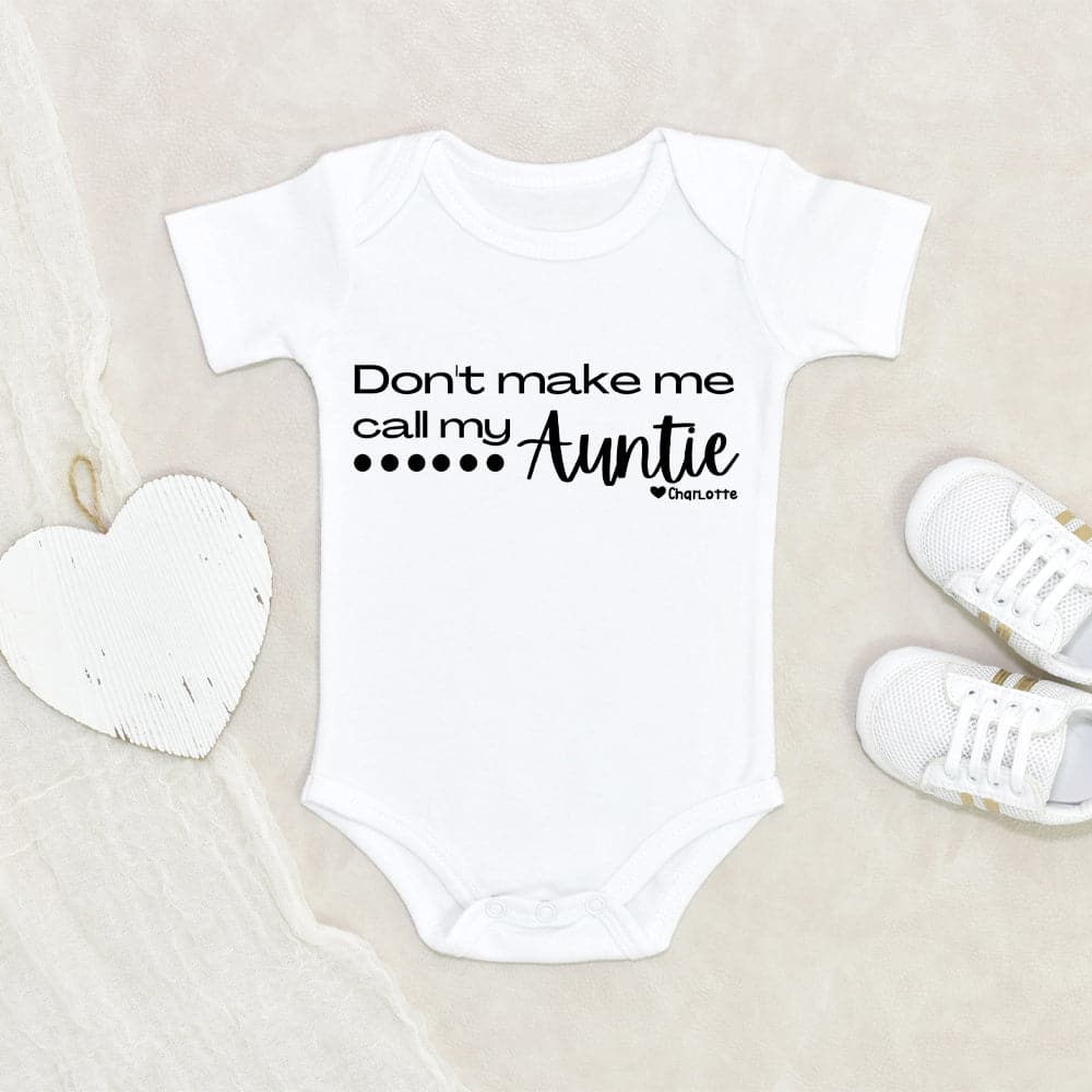 Personalized Baby Onesie - Baby Girl Onesie - Baby Boy Onesie - Don't Make Me Call My Auntie Onesie - Aunt Baby Shower Gift - Auntie's Baby Clothes - Cute Girl Onesie