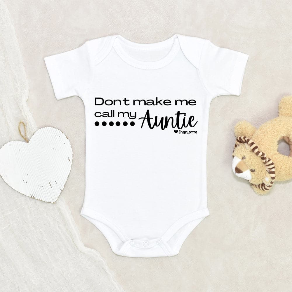 Personalized Baby Onesie - Baby Girl Onesie - Baby Boy Onesie - Don't Make Me Call My Auntie Onesie - Aunt Baby Shower Gift - Auntie's Baby Clothes - Cute Girl Onesie