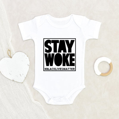 Black Lives Matter Clothes - Stay Woke Onesie - Human Rights Activist Onesie - Empowerment Baby Shirt - Civil Rights Onesie