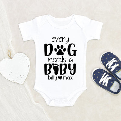 Cute Dog Onesie - Personalized Pet Names Onesie - Every Dog Needs A Baby Onesie - Unisex Onesie - Dog Baby Clothes