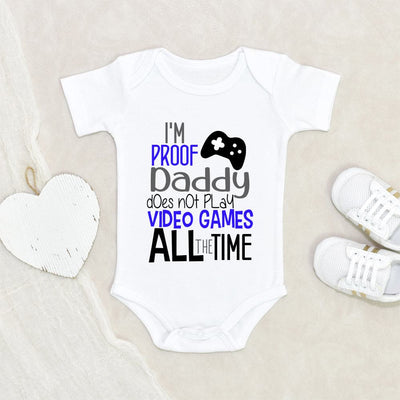 I'm Proof Video Games Onesie - Cute Dad Baby Clothes - Funny Daddy Onesie