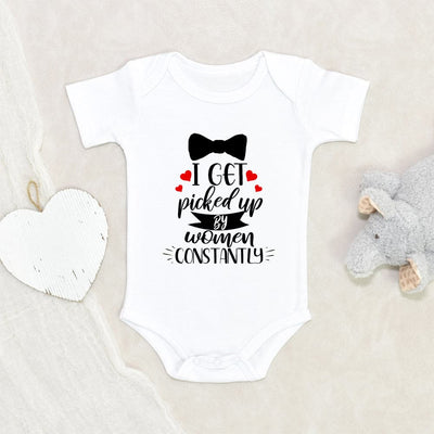 Funny Baby Boy Onesie - I Get Picked Up By Women Constantly Onesie - Funny Baby Shower Gift