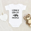 Best Prank Baby Onesie Cute Baby Clothes I Only Cry At Ugly People Baby Onesie Funny Baby Onesie Funny Baby Clothes