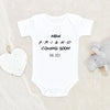 Personalized Baby's Due Date Baby Onesie Baby Shower Gift New Friend Coming Soon Baby Onesie Friends Baby Onesie Unique Baby Clothes