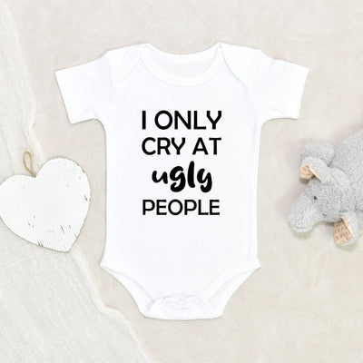 Best Prank Baby Onesie Cute Baby Clothes I Only Cry At Ugly People Baby Onesie Funny Baby Onesie Funny Baby Clothes