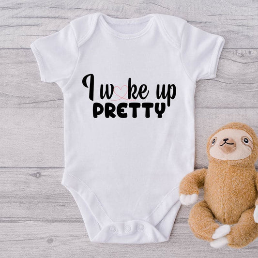 I Woke Up Pretty-Onesie-Best Gift For Babies-Adorable Baby Clothes-Clothes For Baby-Best Gift For Papa-Best Gift For Mama-Cute Onesie
