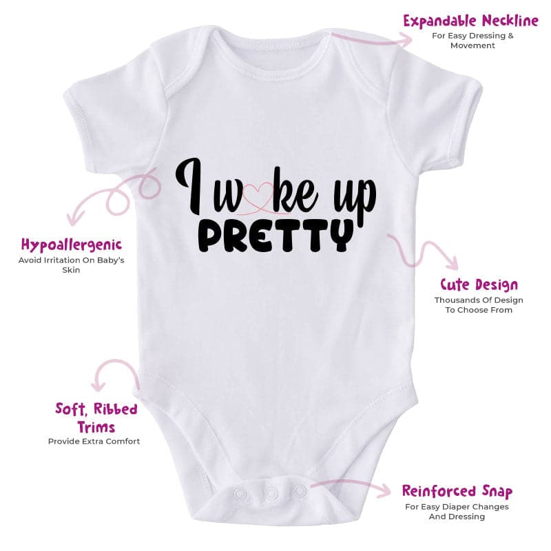 I Woke Up Pretty-Onesie-Best Gift For Babies-Adorable Baby Clothes-Clothes For Baby-Best Gift For Papa-Best Gift For Mama-Cute Onesie