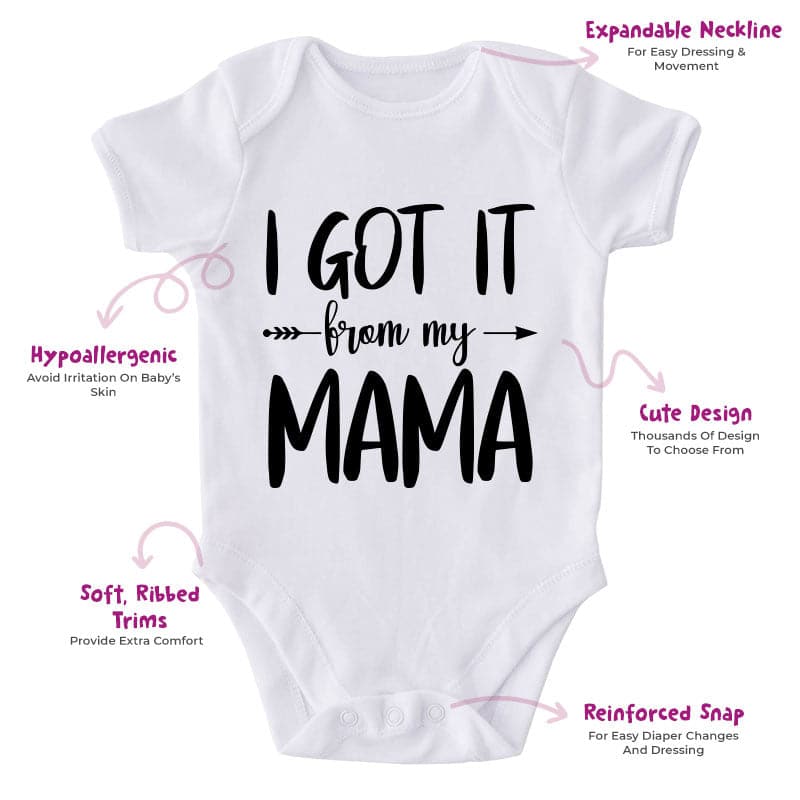 I Got It From My Mama-Onesie-Best Gift For Babies-Adorable Baby Clothes-Clothes For Baby-Best Gift For Papa-Best Gift For Mama-Cute Onesie