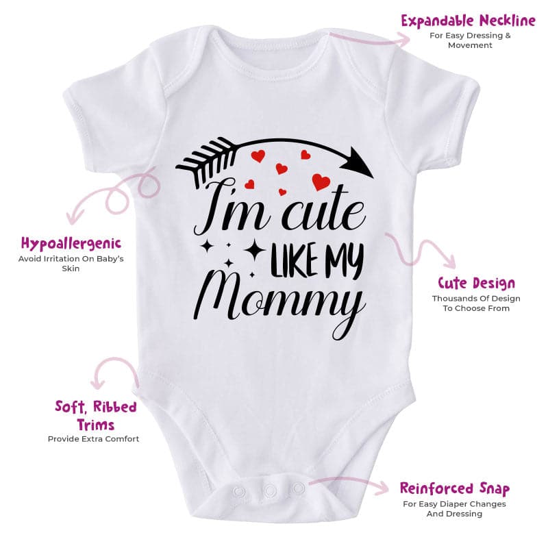I'm Cute Like My Mommy-Onesie-Best Gift For Babies-Adorable Baby Clothes-Clothes For Baby-Best Gift For Papa-Best Gift For Mama-Cute Onesie