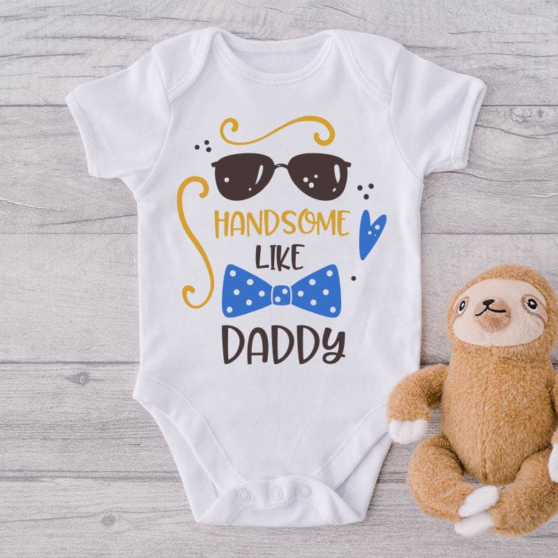 Handsome Like Daddy Onesie - Cute Handsome Like Daddy - Daddy Little Boy Onesie - Baby Gift Idea - Baby Boy Onesie - Funny Baby Clothes