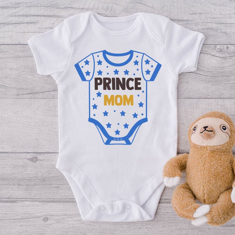 Prince Mom-Onesie-Adorable Baby Clothes-Best Gift For Mama-Best Gift For Papa-Best Gift For Babies-Onesie For Babies
