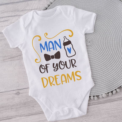 Man Of Your Dreams-Funny Onesie-Best Gift For Babies-Adorable Clothes-Baby Onesie-Best Gift For Baby-Cute Onesie